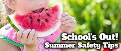 Young person eating a watermelon with the text, School's Out! Summer Safety Tips.